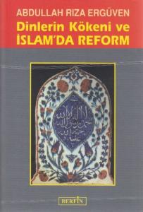 Dinlerin Kökeni ve İslam'da Reform Dinlerin Kökeni ve İslam'da Reform