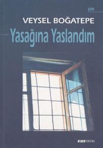 Yasağına Yaslandım Yasağına Yaslandım