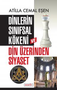 Dinlerin Sınıfsal Kökeni ve Din Üzerinden Siyaset Dinlerin Sınıfsal Kökeni ve Din Üzerinden Siyaset