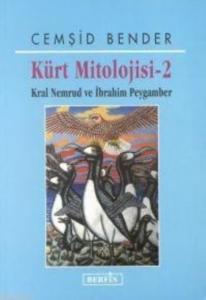 Kürt Mitolojisi - 2 Kral Nemrud ve İbrahim Peygamber Kürt Mitolojisi - 2 Kral Nemrud ve İbrahim Peygamber