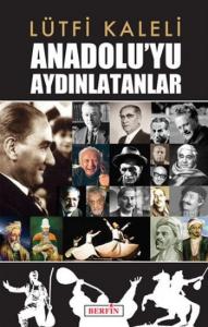 Anadoluyu Aydınlatanlar Anadoluyu Aydınlatanlar