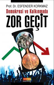 Demokrasi ve Kalkınmada Zor Geçit Demokrasi ve Kalkınmada Zor Geçit