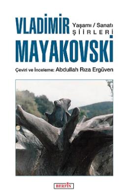 Vladimir Mayakovski Yaşamı Sanatı Şiirleri