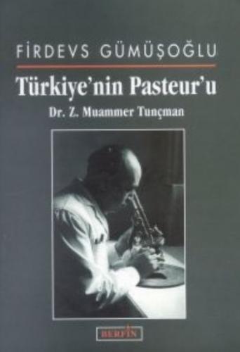 Türkiyenin Pasteuru Dr. Z. Muammer Tunçman
