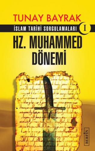 Hz. Muhammed Dönemi-İslam Tarihi Sorgulamaları 1