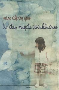 Bir Düş müydü Çocukluğum