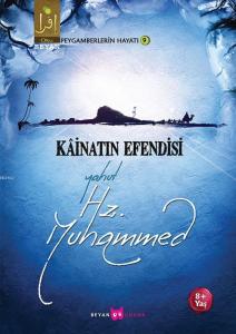 Kâinatın Efendisi Yahut Hz. Muhammed