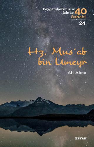 Hz. Mus'ab bin Umeyr - Ali Aksu - Beyan Yayınları