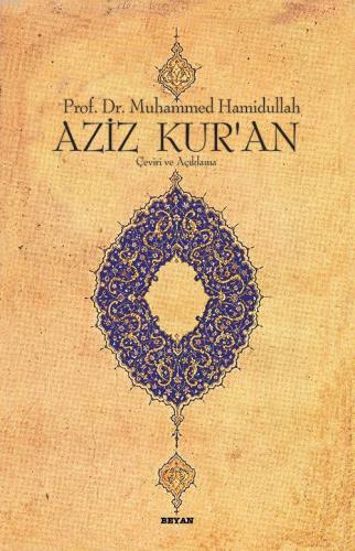 Aziz Kur'an - Çeviri ve Açıklama - Prof. Dr. Muhammed Hamidullah - Bey