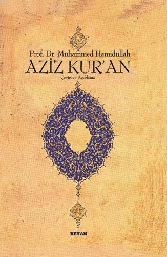 Aziz Kur'an (Ciltli) - Prof. Dr. Muhammed Hamidullah - Beyan Yayınları