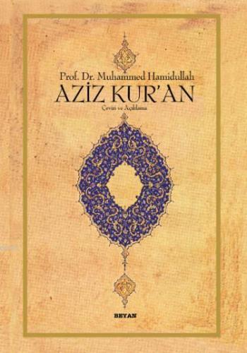Aziz Kur'an - Prof. Dr. Muhammed Hamidullah - Beyan Yayınları