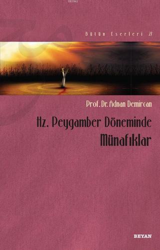 Hz. Peygamber Döneminde Münafıklar - Prof. Dr. Adnan Demircan - Beyan 