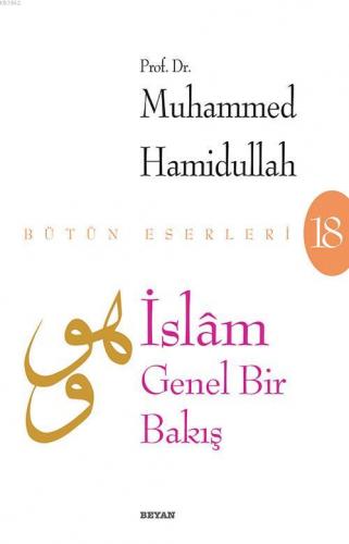İslam - Genel Bir Bakış - Prof. Dr. Muhammed Hamidullah - Beyan Yayınl