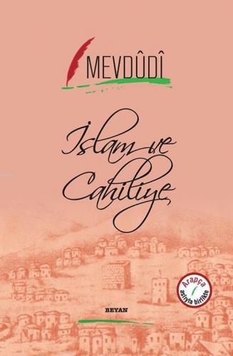 İslam ve Cahiliye - Mevdûdî - Beyan Yayınları