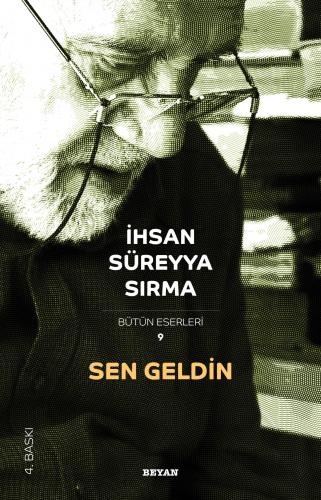 Sen Geldin - Prof. Dr. İhsan Süreyya Sırma - Beyan Yayınları