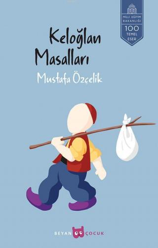 Keloğlan Masalları - Mustafa Özçelik - Beyan Yayınları
