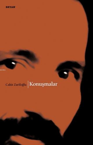 Konuşmalar - Cahit Zarifoğlu - Beyan Yayınları