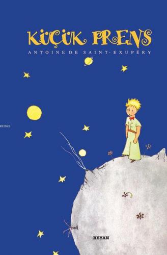 Küçük Prens (Ciltli) - Antoıne De Saınt-Exupéry - Beyan Yayınları