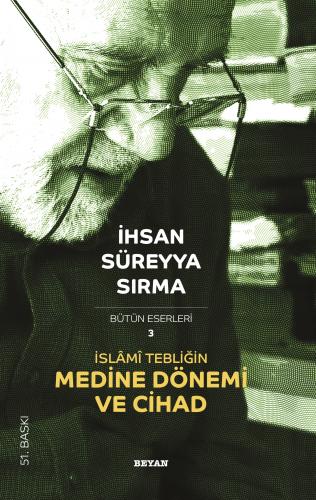 İslami Tebliğin Medine Dönemi ve Cihad - Prof. Dr. İhsan Süreyya Sırma