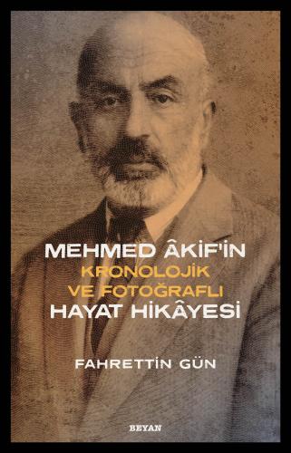 Mehmed Akif'in Kronolojik ve Fotoğraflı Hayat Hikayesi