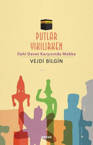 Putlar Yıkılırken - Prof. Dr. Vejdi Bilgin - Beyan Yayınları