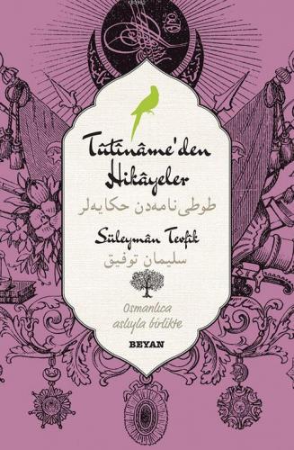 Tutiname'den Hikayeler - Süleyman Tevfik - Beyan Yayınları