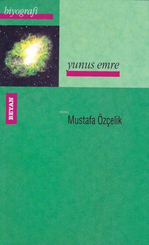 Yunus Emre - Mustafa Özçelik - Beyan Yayınları