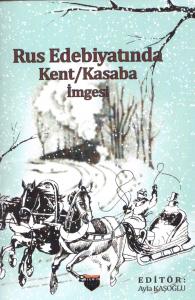 Rus Edebiyatında - Kent Kasaba İmgesi Rus Edebiyatında - Kent Kasaba İmgesi