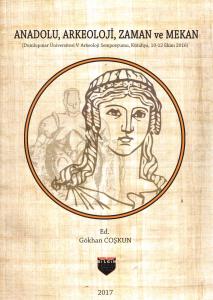 Anadolu, Arkeoloji, Zaman ve Mekan