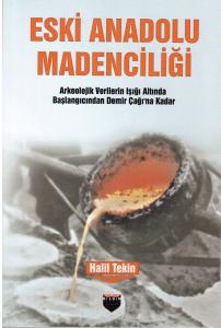 Eski Anadolu Madenciliği Eski Anadolu Madenciliği