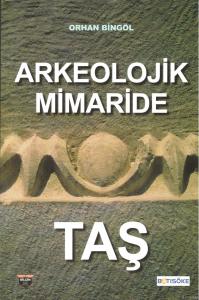 Arkeolojik Mimaride Taş Arkeolojik Mimaride Taş