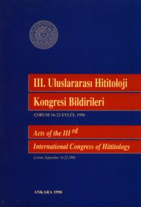 III. Uluslararası Hititoloji Kongresi Bildirileri / Acts of the IIIrd International Congress of Hittitology