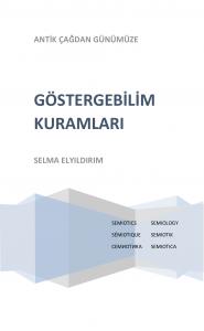 Antik Çağdan Günümüze Göstergebilim Kuramları Antik Çağdan Günümüze Göstergebilim Kuramları