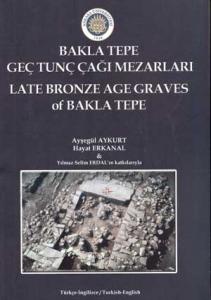 BaklaTepe Geç Tunç Çağı Mezarları BaklaTepe Geç Tunç Çağı Mezarları