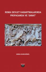 ROMA DEVLET KABARTMALARINDA PROPAGANDA VE ‘SANAT’ ROMA DEVLET KABARTMALARINDA PROPAGANDA VE ‘SANAT’
