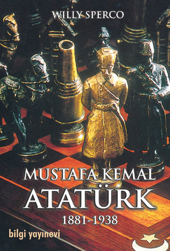 Mustafa Kemal Atatürk 1881-1938 Willy Sperco