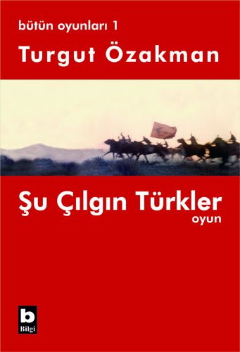 Şu Çılgın Türkler / Bütün Oyunları-1 %20 indirimli Turgut Özakman