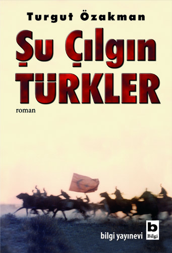 Şu Çılgın Türkler Turgut Özakman