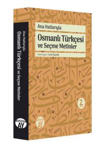 Ana Hatlarıyla Osmanlı Türkçesi ve Seçme Metinler Ana Hatlarıyla Osmanlı Türkçesi ve Seçme Metinler