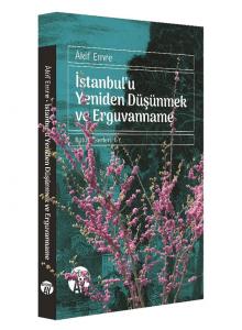 İstanbul'u Yeniden Düşünmek ve Erguvanname İstanbul'u Yeniden Düşünmek ve Erguvanname