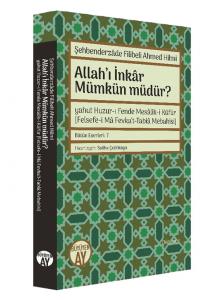 Allah'ı İnkâr Mümkün müdür? Allah'ı İnkâr Mümkün müdür?