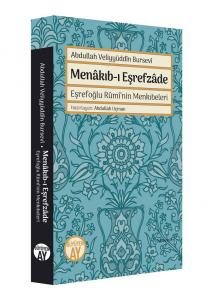 Menâkıb-ı Eşrefzâde / Eşrefoğlu Rûmî’nin Menkıbeleri Menâkıb-ı Eşrefzâde / Eşrefoğlu Rûmî’nin Menkıbeleri