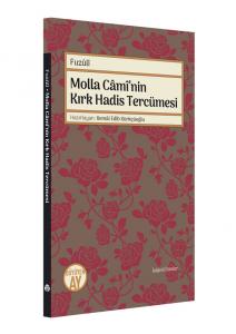 Molla Câmî’nin Kırk Hadis Tercümesi Molla Câmî’nin Kırk Hadis Tercümesi