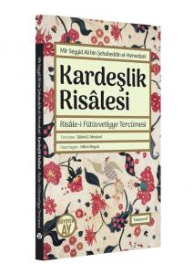Kardeşlik Risâlesi - Risâle-i Fütüvvetiyye Tercümesi Kardeşlik Risâlesi - Risâle-i Fütüvvetiyye Tercümesi