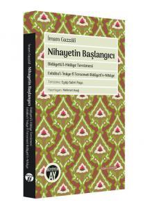 Nihayetin Başlangıcı / Bidâyetü’l-Hidâye Tercümesi Nihayetin Başlangıcı / Bidâyetü’l-Hidâye Tercümesi