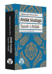 Ahlâk Sözlüğü / Tasvîr-i Ahlâk Ahlâk Sözlüğü / Tasvîr-i Ahlâk