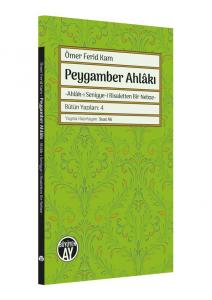 Peygamber Ahlâkı -Ahlâk-ı Seniyye-i Risaletten Bir Nebze- Peygamber Ahlâkı -Ahlâk-ı Seniyye-i Risaletten Bir Nebze-