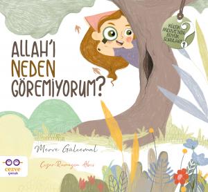 Allah’ı Neden Göremiyorum ? Allah’ı Neden Göremiyorum ?