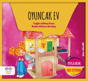 Duygularımı Fark Ediyorum 1 - Oyuncak Ev Duygularımı Fark Ediyorum 1 - Oyuncak Ev