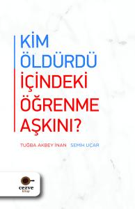 Kim Öldürdü İçindeki Öğrenme Aşkını? Kim Öldürdü İçindeki Öğrenme Aşkını?